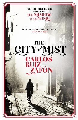 The City of Mist: The last book by the bestselling author of The Shadow of the Wind book