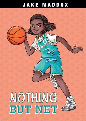 Nothing But Net by Jake Maddox