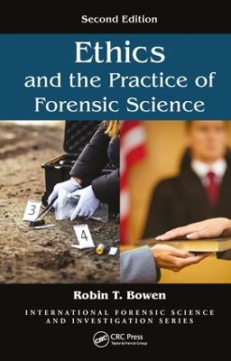 Ethics and the Practice of Forensic Science, Second Edition book