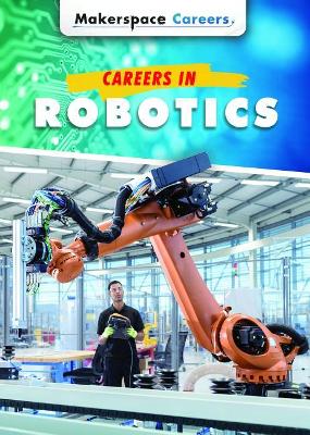 Careers in Robotics by Carol Hand