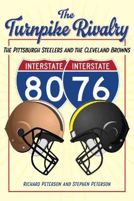 The Turnpike Rivalry: The Pittsburgh Steelers and the Cleveland Browns book