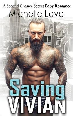 Saving Vivian: A Second Chance Secret Baby Romance. book