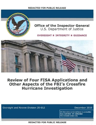 Office of the Inspector General Report: Review of Four FISA Applications and Other Aspects of the FBI's Crossfire Hurricane Investigation book