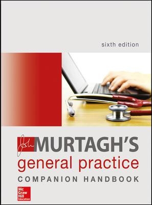 John Murtagh's General Practice Companion Handbook 6E by John Murtagh