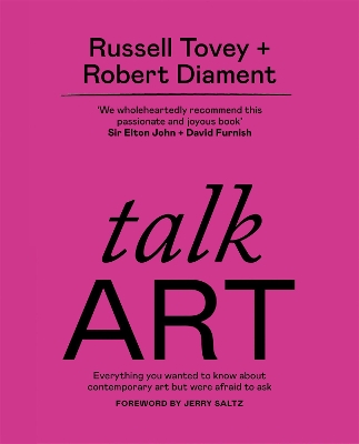 Talk Art: THE SUNDAY TIMES BESTSELLER Everything you wanted to know about contemporary art but were afraid to ask book