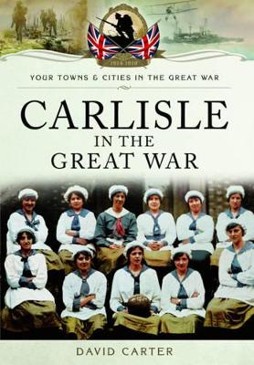 Carlisle in the Great War book