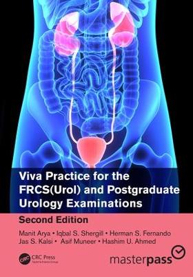 Viva Practice for the FRCS(Urol) and Postgraduate Urology Examinations, Second Edition by Manit Arya
