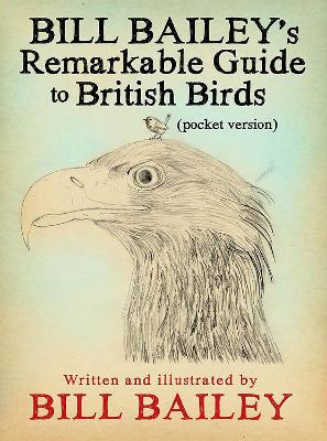 Bill Bailey's Remarkable Guide to British Birds book