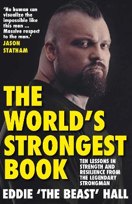 The World's Strongest Book: Ten Lessons in Strength and Resilience from the Legendary Strongman book