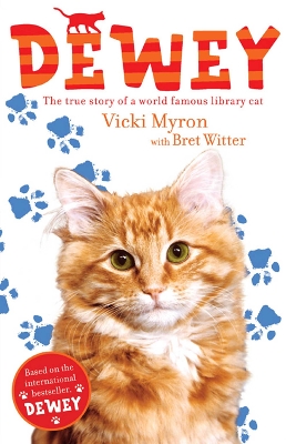 Dewey: The True Story of a World-Famous Library Cat by Vicki Myron