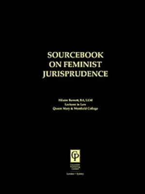 Sourcebook on Feminist Jurisprudence by Hilaire Barnett