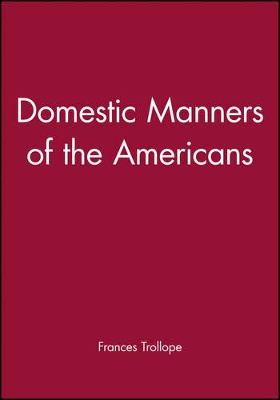 Domestic Manners of the Americans by Frances Trollope