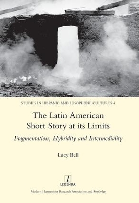 Latin American Short Story at its Limits by Lucy Bell