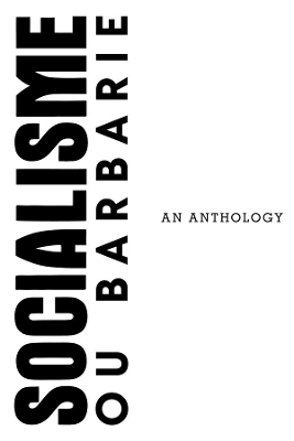 A Socialisme ou Barbarie Anthology book