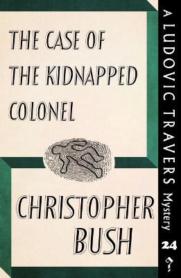 The Case of the Kidnapped Colonel: A Ludovic Travers Mystery book