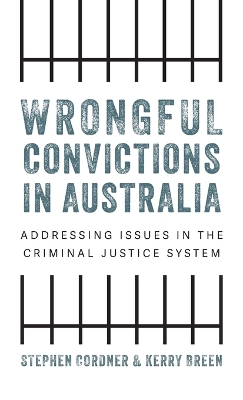 Wrongful Convictions in Australia: Addressing Issues in the Criminal Justice System book