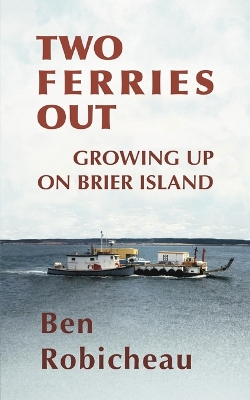 Two Ferries Out: Growing up on Brier Island book