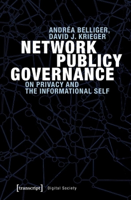 Network Publicy Governance – On Privacy and the Informational Self book