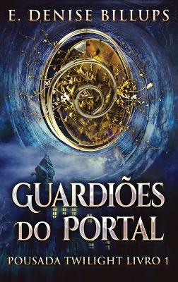 Guardiões Do Portal by E Denise Billups