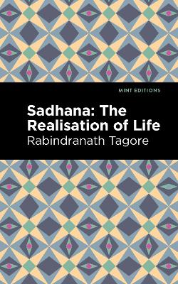 Sadhana: The Realisation of Life by Rabindranath Tagore