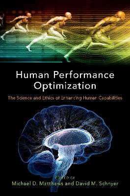 Human Performance Optimization: The Science and Ethics of Enhancing Human Capabilities book