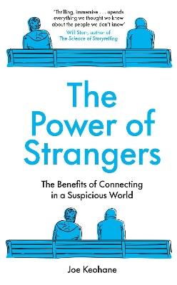 The Power of Strangers: The Benefits of Connecting in a Suspicious World book