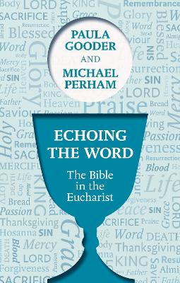 Echoing the Word: The Bible In The Eucharist book