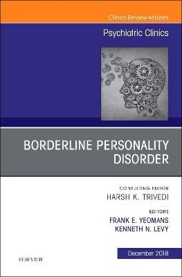 Borderline Personality Disorder, An Issue of Psychiatric Clinics of North America: Volume 41-4 book