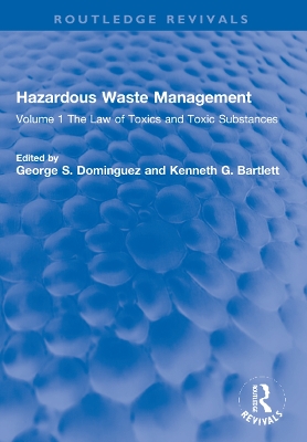 Hazardous Waste Management: Volume 1 The Law of Toxics and Toxic Substances book