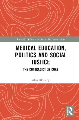 Medical Education, Politics and Social Justice: The Contradiction Cure book