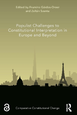 Populist Challenges to Constitutional Interpretation in Europe and Beyond by Fruzsina Gárdos-Orosz