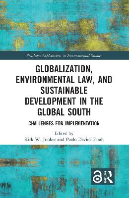 Globalization, Environmental Law, and Sustainable Development in the Global South: Challenges for Implementation book