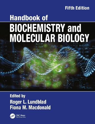 Handbook of Biochemistry and Molecular Biology by Roger L. Lundblad