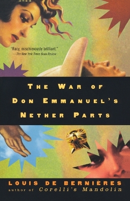 War of Don Emmanuel's Nether Parts by Louis de Bernieres