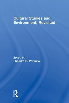 Cultural Studies and Environment, Revisited by Phaedra. C Pezzullo