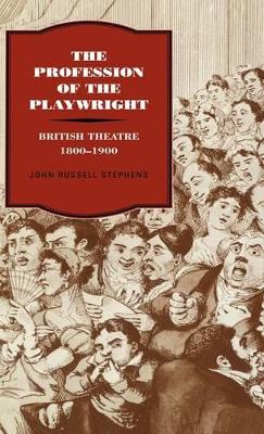 The Profession of the Playwright by John Russell Stephens