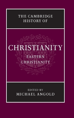 Cambridge History of Christianity: Volume 5, Eastern Christianity book