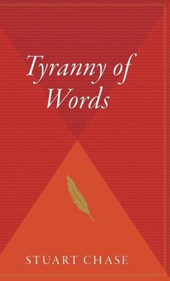 The Tyranny of Words by Stuart Chase