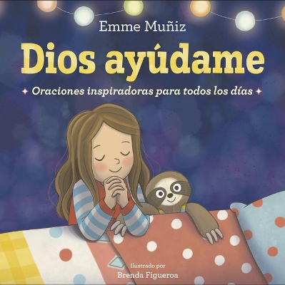 Dios Ayúdame (Lord Help Me Spanish Edition): Oraciones inspiradoras para todos los días book