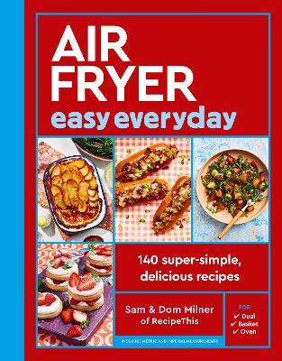 Air Fryer Easy Everyday: 140 super-simple, delicious recipes book