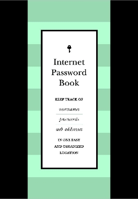 Internet Password Book: Keep Track of Usernames, Passwords, and Web Addresses in One Easy and Organized Location: Volume 9 by Editors of Chartwell Books