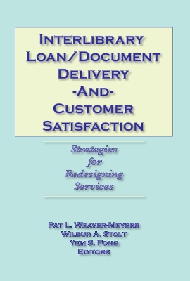 Interlibrary Loan/Document Delivery and Customer Satisfaction book