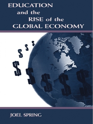 Education and the Rise of the Global Economy book