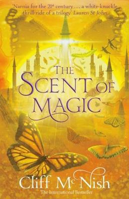 The The Scent of Magic by Cliff McNish