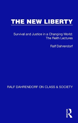 The New Liberty: Survival and Justice in a Changing World: The Reith Lectures book