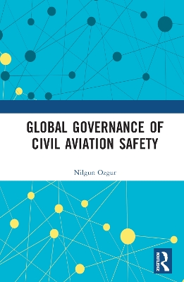 Global Governance of Civil Aviation Safety book