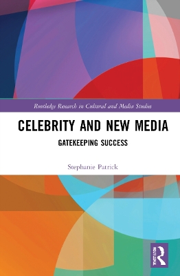 Celebrity and New Media: Gatekeeping Success book