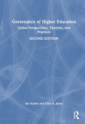 Governance of Higher Education: Global Perspectives, Theories, and Practices by Ian Austin