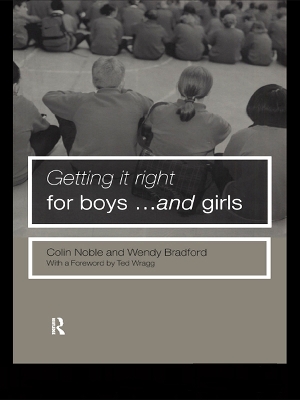 Getting it Right for Boys ... and Girls by Wendy Bradford