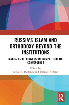 Russia's Islam and Orthodoxy beyond the Institutions book